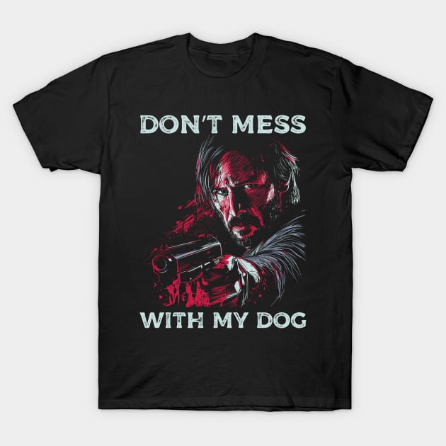 Don't mess with my dog T-Shirt by Yopi